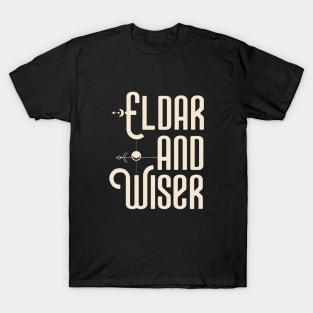 Eldar and Wiser Funny Wargaming T-Shirt